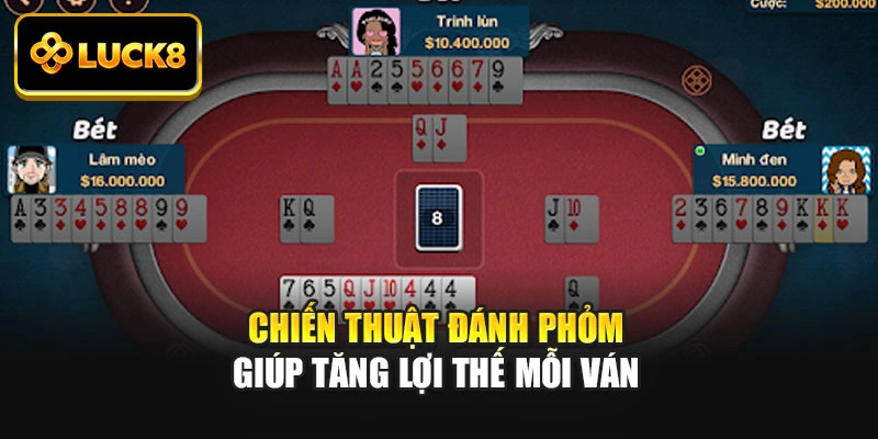 Chiến thuật đánh Phỏm giúp tăng lợi thế mỗi ván
