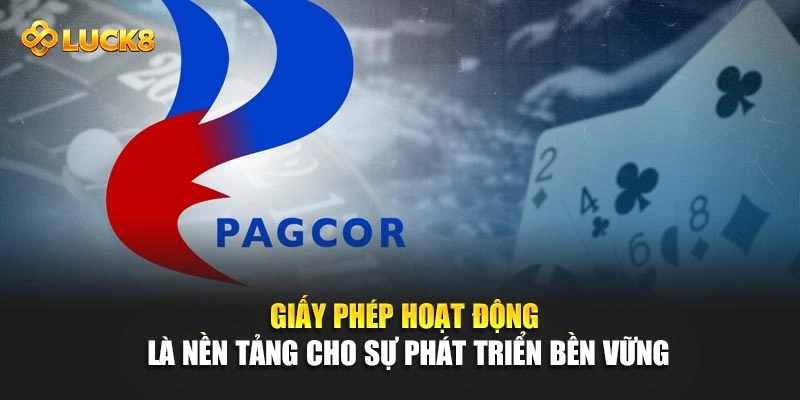 Giấy phép hoạt động là nền tảng cho sự phát triển bền vững