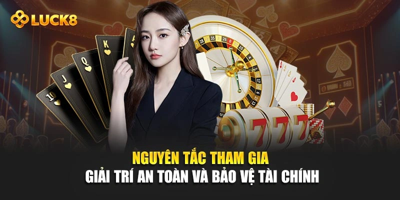 Nguyên tắc tham gia giải trí an toàn và bảo vệ tài chính